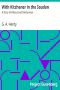 [Gutenberg 18868] • With Kitchener in the Soudan: A Story of Atbara and Omdurman